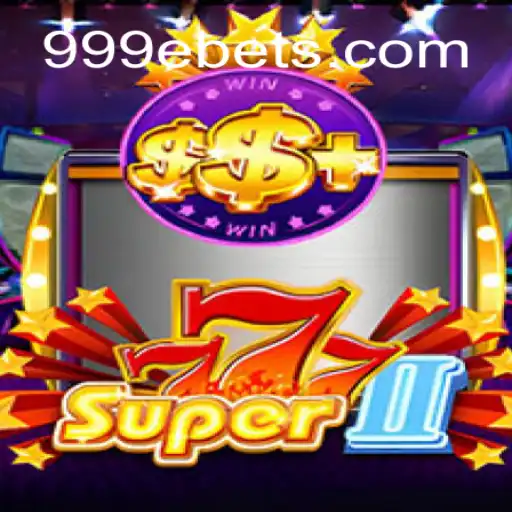 Descubra Super777II: A Revolução dos Jogos com 999E.COM